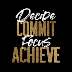 Decide commit focus achieve, gold and white inspirational motivation quote
