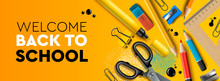 Welcome Back To School Horizontal Banner. First Day Of School, Pencils And Supplies On Yellow Background, Vector Illustration.
