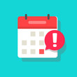 Calendar deadline important notice or event reminder notification vector icon, flat cartoon agenda symbol with selected day and notice message isolated image
