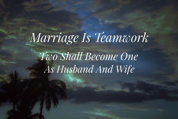 Inspirational and motivational quote - Marriage is teamwork, two become one as husband and wife 