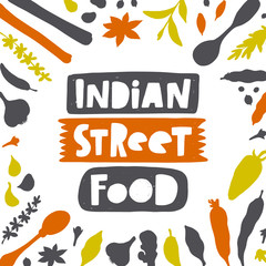 Indian street food. Hand-lettering phrase. Ink vector illustration for menu, poster, cafe, bar, festival, farmers market, restaurant, business, shop, store, culinary, banner, card, sticker