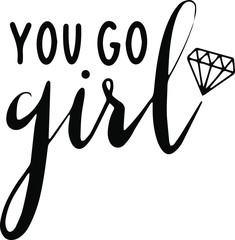 Wall Mural - You go girl decoration for T-shirt