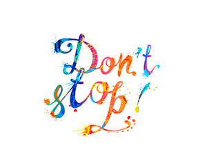  Don't stop. Motivation hand written inscription