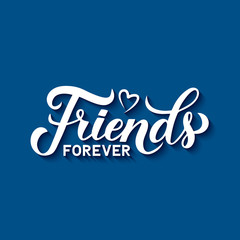friends forever calligraphy hand lettering on blue background. friendship day inspirational quote. v