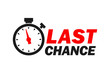 Last chance sign with promotion text, last minute, alarm clock icon, special offer symbol.