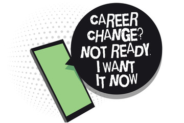 Text sign showing Career Change question Not Ready I Want It Now. Conceptual photo Seeking new opportunities job Cell phone receiving text messages chats information using applications