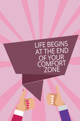 text sign showing life begins at the end of your comfort zone. conceptual photo make changes evolve 