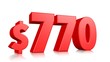 © Suchart - 770$ Seven hundred seventy price symbol. red text number 3d render with dollar sign on white background