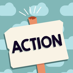 Text sign showing Action. Conceptual photo fact or process doing something typically to achieve aim goal.