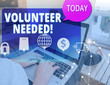 © Zofia - Word writing text Volunteer Needed. Business photo showcasing asking demonstrating to work for organization without being paid