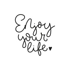 Wall Mural - Enjoy your life poster vector illustration. Inspirational quote written in black font with little heart symbol on white background flat style. Motivational print for card, t-shirt, textile