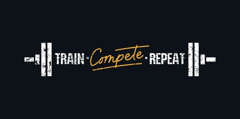 Wall Mural - Train compete repeat banner vector illustration. Gym sport motivational print written in white and golden font between four metal weight flat style. Training quote concept. Isolated on black