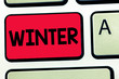 © Artur - Word writing text Winter. Business concept for coldest season of year in northern hemisphere December to February.