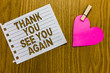 © Zofia - Conceptual hand writing showing Thank You See You Again. Business photo showcasing Appreciation Gratitude Thanks I will be back soon Yellow woody deck word with white page paper clip grip heart