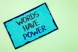 Fototapeta  - Conceptual hand writing showing Words Have Power. Business photo text Statements you say have the capacity to change your reality written Sticky Note Paper plain background.