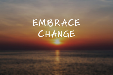 Wall Mural - Motivational and Inspirational quote - Embrace change.