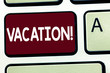 © Artur - Writing note showing Vacation. Business photo showcasing Period spent away from home or business Travel Recreation.