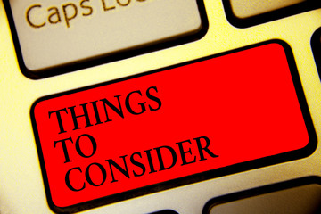 Conceptual hand writing showing Things To Consider. Business photo text list to check or do it Shopping Schedule Time table Symbol computer idea script capital typing keyboard input button