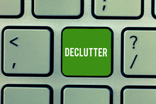 Conceptual Hand Writing Showing Declutter. Business Photo Showcasing Remove Unnecessary Items From Untidy Or Overcrowded Place Keyboard Intention To Create Computer Message Keypad Idea