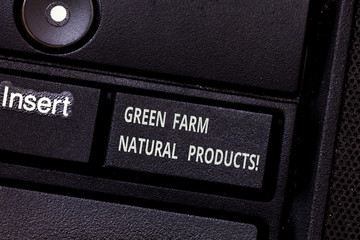 Word writing text Green Farm Natural Products. Business concept for Natural environment agricultural activities Keyboard key Intention to create computer message pressing keypad idea