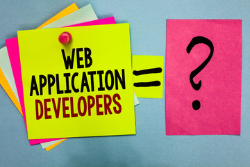 Text sign showing Web Application Developers. Conceptual photo Internet programming experts Technology software Bright colorful sticky notes with text pin together equal and question mark