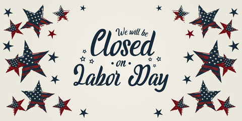 We will be closed on labor day card or background. vector illustration.