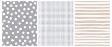 Hand Drawn Childish Style Vector Pattern Set. White Horizontal Stripes On A Beige Background. White Grid On A Gray Layout. White Polka Dots On A Gray. Cute Simple Geometric Design.