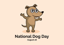 National Dog Day Vector. Dog Vector Illustration. Cute Puppy Cartoon Character. Brown Dog Icon. Dog Day Poster, August 26. Important Day