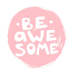 Wall Mural - Be awesome motivation text with heart