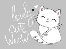 Hand Drawn Cute Cat With Phrase Lovely Cute Weow Vector Illustration. Children's Design Poster.