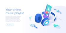 Online Music Playlist Concept In Isometric Vector Illustration. Smartphone Streaming Audio Player App And Headphones Playing Mp3. Web Banner Layout Template For Website Or Social Media.