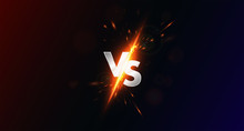 Versus - Image Blank, Vs Collision Of Metal Letters With Sparks And Glow On A Red-blue Background, Confrontation Concept, Competition Vs Match Game, Martial Battle Vs Sport. Versus Battle Vector 