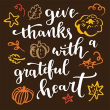 Give Thanks With A Grateful Heart. Thanksgiving Quote. Fall Modern Calligraphic Hand Drawn Greeting Card With Pumpkin And Leaves. Autumn Colored Artwork, Print, Artistic Vector Illustration