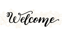 Hand Lettering Welcome On Flower Background.