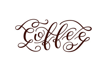 Sticker - Hand lettering Coffee. Template for card, poster, print.