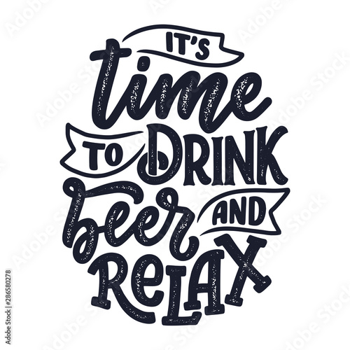 Lettering poster with quote about beer in vintage style. Calligraphic banner and t shirt print. Hand Drawn placard for pub or bar menu design. Vector © Artlana