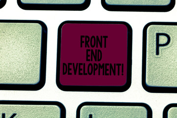 Writing note showing Front End Development. Business photo showcasing Altering data to graphical interface for user to view Keyboard key Intention to create computer message pressing keypad idea