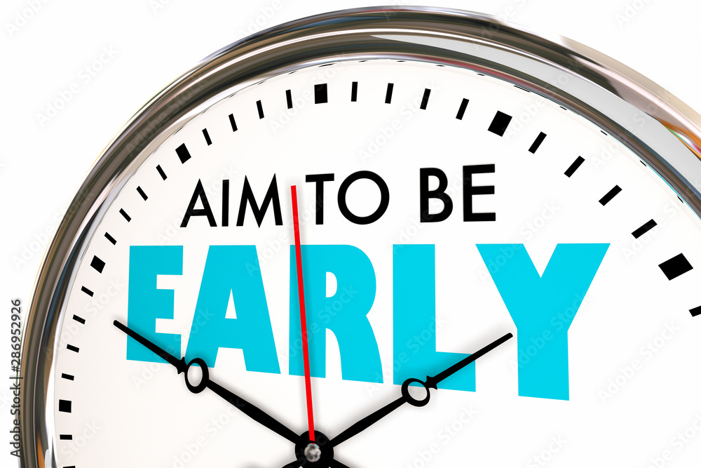 Wall Mural moment time Aim to Be Early Punctual Arrive Before On