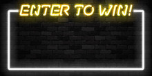 Vector Realistic Isolated Neon Sign Of Enter To Win Frame Logo For Template Decoration And Covering On The Wall Background. Concept Of Bonus And Prize.