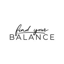 Find Your Balance Positive Inspirational Print Vector Illustration. Motivating Quote Written In Black Font With Emphasize On Main Word. Typography Slogan For Print, Tshirt, Card, Yoga Poster