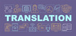 Translation word concepts banner. Foreign language interpretation. Online translator. Presentation, website. Isolated lettering typography idea with linear icons. Vector outline illustration