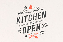 Kitchen Open. Wall Decor, Poster, Sign, Quote