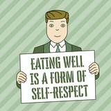 Fototapeta Paryż - Conceptual hand writing showing Eating Well Is A Form Of Self Respect. Concept meaning a quote of promoting healthy lifestyle Smiling Man Holding Suit Poster Board in Front of Himself