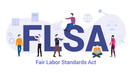 flsa fair labor standards act concept with big word or text and team people with modern flat style -