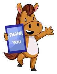 Poster - Horse with thank you sign, illustration, vector on white background.