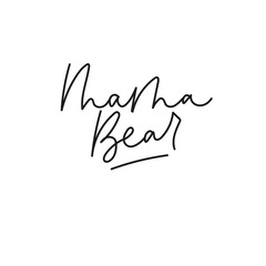 Wall Mural - Inspirational mama bear lettering postcard vector illustration. Greeting card for mother with love word. Idea of handwriting message for mother with black ink, letter for parent