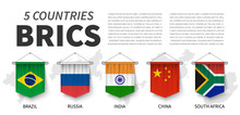 BRICS . Association Of 5 Countries . 3D Realistic Pennant Hanging Design . White Isolated Background And Country Map . Vector .