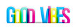 Good Vibes colorful vector phrase isolated on a white background. Typography banner card.