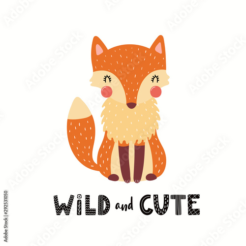 Hand drawn vector illustration of a cute funny fox, with lettering quote Wild...