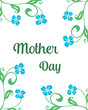 Handwritten text of mother day, with vintage blue flower frame. Vector